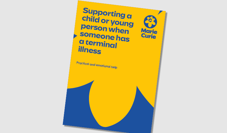 Supporting a child or young person when someone has a terminal illness